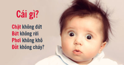 Mỗi ngày 3 câu đố: Cái gì chặt không đứt, bứt không rời, phơi không khô, đốt không cháy?