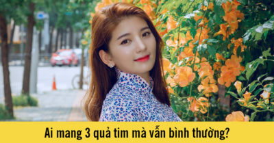 Mỗi ngày 3 câu đố: Ai mang 3 quả tim mà vẫn bình thường?